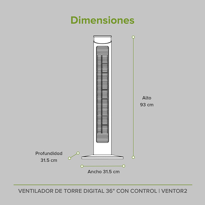 Dimensiones del ventilador de torre: alto 93cm, ancho 31.5cm, profundidad 31.5cm.